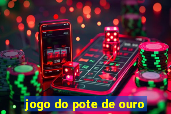 jogo do pote de ouro